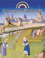 ISBN 9783763024551: Glanzvolles Mittelalter. Die Handschriften der Gebrüder Limburg