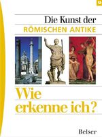 ISBN 9783763024568: Die Kunst der römischen Antike (Wie erkenne ich)