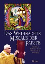 ISBN 9783763024759: Das Weihnachtsmissale der Päpste - Feierlicher Mittelpunkt der Christnacht im Petersdom