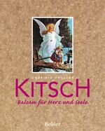 ISBN 9783763024933: Kitsch : Balsam für Herz und Seele.