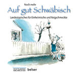 ISBN 9783763026142: Noch mehr Auf gut Schwäbisch - Landestypisches für Einheimische und Reigschmeckte