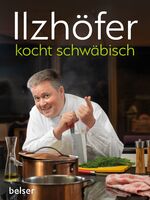 ISBN 9783763028252: Ilzhöfer kocht schwäbisch