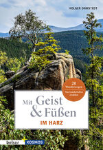 ISBN 9783763028788: Mit Geist & Füßen. Im Harz - Was Landschaften erzählen. 20 Wanderungen