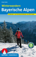 ISBN 9783763330201: Winterwandern Bayerische Alpen - 50 Wander- und Schneeschuh-Touren mit Rodeltipps. Mit GPS-Daten