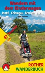 ISBN 9783763330621: Wandern mit dem Kinderwagen Inntal – Chiemgau – Berchtesgaden: 47 Touren zwischen Rosenheim und Salzburg. Mit GPS-Daten (Rother Wanderbuch) 47 Touren zwischen Rosenheim und Salzburg