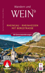 ISBN 9783763332908: Wandern und Wein - Rheingau – Rheinhessen mit Bergstraße. - 50 Genusswanderungen mit GPS-Tracks