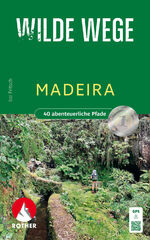 ISBN 9783763333967: Wilde Wege Madeira - 40 abenteuerliche Pfade. Mit GPS-Tracks