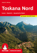 ISBN 9783763341153: Toskana Nord - Lucca - Apennin - Apuanische Alpen. 50 Touren. Mit GPS-Tracks