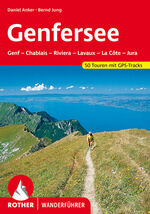 ISBN 9783763341542: Genfersee – Genf - Chablais - Riviera - Lavaux - La Cote - Jura. 50 Touren mit GPS-Tracks