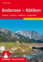 Bodensee - Rätikon - Bregenz – Dornbirn – Feldkirch – Liechtenstein. 50 Touren. Mit GPS-Tracks.