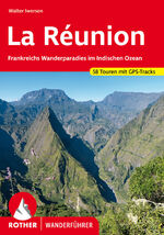 ISBN 9783763342785: La Réunion - Frankreichs Wanderparadies im Indischen Ozean. 58 Touren mit GPS-Tracks