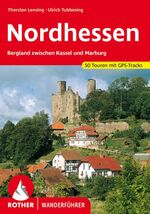 ISBN 9783763343461: Nordhessen – Bergland zwischen Kassel und Marburg. 50 Touren mit GPS-Tracks