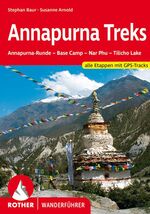 ISBN 9783763343942: Annapurna Treks - Annapurna-Runde - Base Camp - Nar Phu - Tilicho Lake. Alle Etappen mit GPS-Tracks