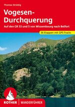 ISBN 9783763344079: Vogesen-Durchquerung – Auf den GR 53 und 5 von Wissembourg nach Belfort. 36 Etappen. Mit GPS-Tracks