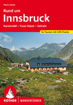 Rund um Innsbruck - Karwendel - Tuxer Alpen - Sellrain. 50 Touren ; [GPS]