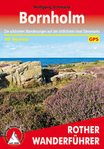 ISBN 9783763345465: Bornholm - Die schönsten Wanderungen auf der östlichsten Insel Dänemarks. 40 Touren. Mit GPS-Tracks