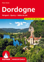 ISBN 9783763346356: Dordogne – Périgord, Quercy, Vallée du Lot - 53 Touren mit GPS-Tracks