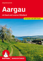 ISBN 9783763346684: Aargau – mit Basel und Luzerner Mittelland. 55 Touren mit GPS-Tracks