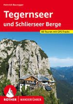 ISBN 9783763347360: Tegernseer und Schlierseer Berge - 60 Touren mit GPS-Tracks