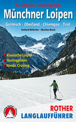 ISBN 9783763358052: Münchner Loipen: Garmisch - Oberland - Chiemgau - Tirol. Die schönsten Langlaufgebiete. Klassische Loipen – Skatingpisten – Nordic Cruising (Rother Langlaufführer)