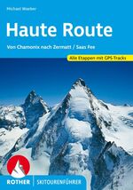 ISBN 9783763359196: Haute Route - Von Chamonix nach Zermatt /Saas Fee. Alle Etappen. Mit GPS-Daten