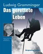 Das gerettete Leben - Wiggerl Gramminger – ein Leben für die Bergrettung