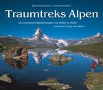 Traumtreks Alpen - Die schönsten Wanderungen von Hütte zu Hütte zwischen Nizza und Wien