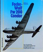 ISBN 9783763758555: Focke-Wulf Fw 200 Condor – Die Geschichte des ersten Langstreckenflugzeuges der Welt