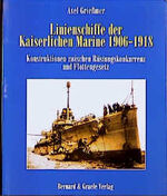 ISBN 9783763759859: Linienschiffe der Kaiserlichen Marine 1906-1918