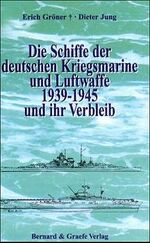 ISBN 9783763762156: Die Schiffe der deutschen Kriegsmarine und Luftwaffe 1939-1945 und ihr Verbleib