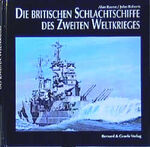 ISBN 9783763762293: Die britischen Schlachtschiffe des Zweiten Weltkrieges - Entwicklung und technische Geschichte der Schlachtschiffe und Schlachtkreuzer der Royal Navy