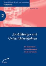 ISBN 9783763934041: Ausbildungs- und Unterrichtsverfahren – Ein Kompendium für den Lernbereich Arbeit und Technik