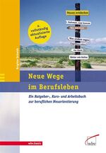 ISBN 9783763934188: Neue Wege im Berufsleben: Ein Ratgeber-, Kurs- und Arbeitsbuch zur beruflichen Neuorientierung Scheidt, Brigitte.