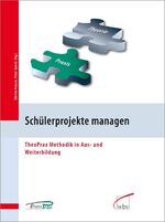 ISBN 9783763936182: Schülerprojekte managen - TheoPrax Methodik in Aus- und Weiterbildung