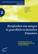 ISBN 9783763942299: Berufsarbeit von morgen in gewerblich-technischen Domänen – Forschungsansätze und Ausbildungskonzepte für die berufliche Bildung