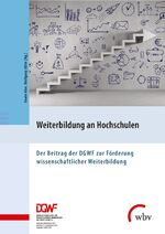 ISBN 9783763955640: Weiterbildung an Hochschulen – Der Beitrag der DGWF zur Förderung wissenschaftlicher Weiterbildung