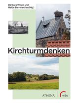 ISBN 9783763972470: Kirchturmdenken – Sakralbauten in ländlichen Räumen: Ankerpunkte lokaler Entwicklung und Knotenpunkte überregionaler Vernetzung