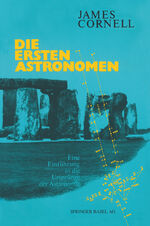 ISBN 9783764313791: Die ersten Astronomen - Eine Einführung in die Ursprünge der Astronomie