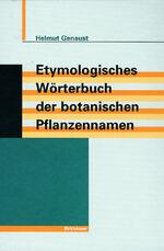 ISBN 9783764323905: Etymologisches Wörterbuch der botanischen Pflanzennamen