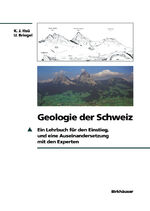 ISBN 9783764325794: Geologie der Schweiz : ein Lehrbuch für den Einstieg und eine Auseinandersetzung mit den Experten.