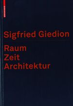 Raum, Zeit, Architektur - Die Entstehung einer neuen Tradition