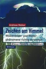 ISBN 9783764354701: Zeichen am Himmel - Wolkenbilder und Wetterphaenomene richtig verstehen