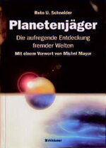 Planetenjäger - die aufregende Entdeckung fremder Welten