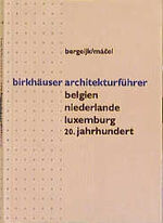 ISBN 9783764357658: Birkhäuser Architekturführer Benelux 20. Jahrhundert (birkhäuser architekturführer /architectural guides)