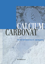 ISBN 9783764364243: Calciumcarbonat - Von der Kreidezeit ins 21. Jahrhundert