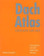 ISBN 9783764364793: Dachatlas Dach Atlas. Geneigte Dächer. Dritte Auflage.