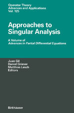 ISBN 9783764365189: Approaches to Singular Analysis - A Volume of Advances in Partial Differential Equations