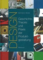 ISBN 9783764370282: Design - Geschichte, Theorie und Praxis der Produktgestaltung