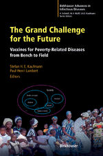 ISBN 9783764371753: The Grand Challenge for the Future – Vaccines for Poverty-Related Diseases from Bench to Field