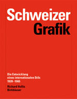 Schweizer Grafik – Die Entwicklung eines internationalen Stils 1920-1965